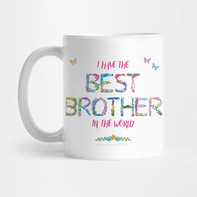 I have the best brother in the world - tropical wordart by DawnDesignsWordArt